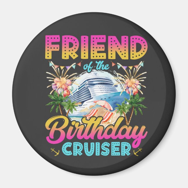 Friend of the Birthday Cruiser Vacation Circle Magnet (Framsidan)
