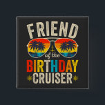 Friend of the Birthday Cruiser Vacation Square Knapp<br><div class="desc">Vännen på den grymma,  roliga besättningens fålliga grafiklammerska symbolsamling med kvadratiska knappar.</div>