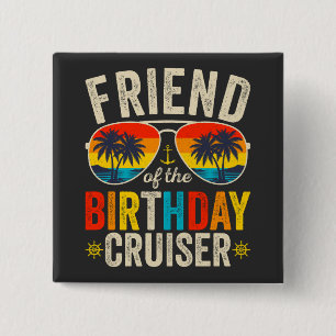 Friend of the Birthday Cruiser Vacation Square Knapp