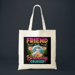 Friend of the Birthday Cruiser Vacation Tygkasse<br><div class="desc">Vännen till den grymma,  roliga besättningens facation Graphic-design Gift Budget Tote Bag Classic Collection.</div>