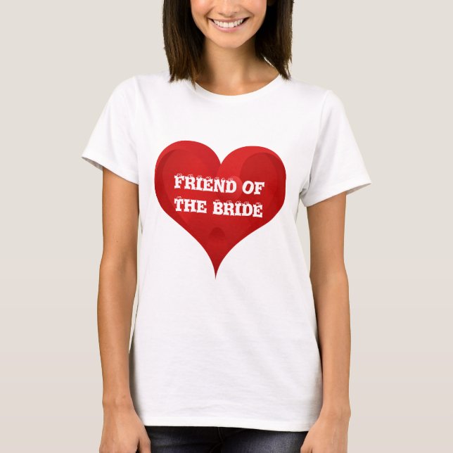 Friend of the Bride Red Heart Bröllop Möhippa T-shirt (Framsida)