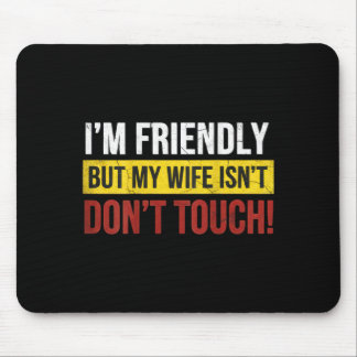 Friendly But Wife Isnt Dont Touch Marriage Humor Musmatta