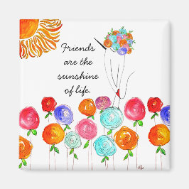 Friends är Sunshine of Life Magnet