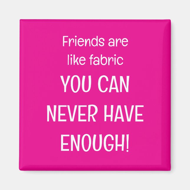 Friends are like fabric magnet (Framsidan)