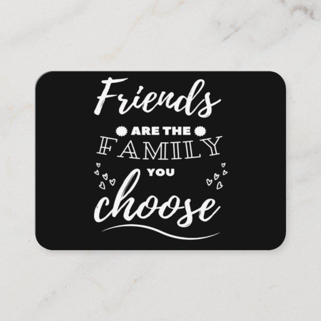 Friends are the Family you choose Classic Visitkort (Framsida)