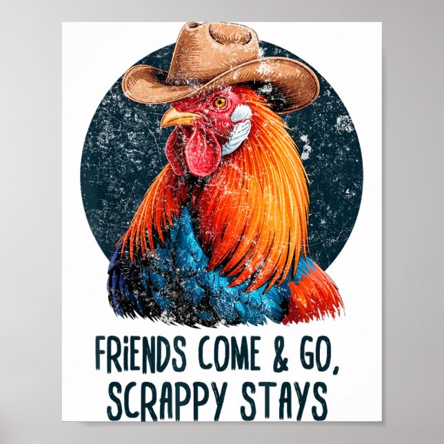 Friends Come And Go Scrappy Stays Humor Chicken Me Poster (Framsidan)