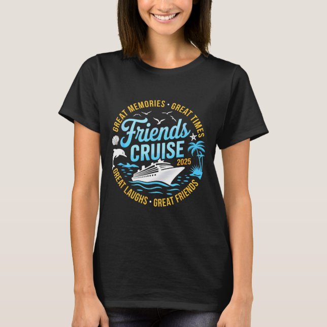 Friends Cruise 2025 Matching Group Vacation Trip C T Shirt (Framsida)