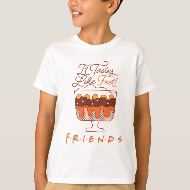 FRIENDS™ | Det smakar fötter! T Shirt (Framsida)