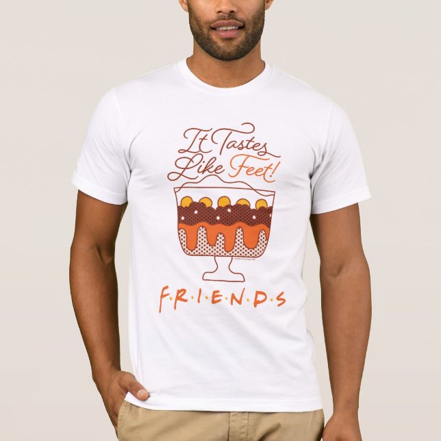 FRIENDS™ | Det smakar fötter! T Shirt (Framsida)