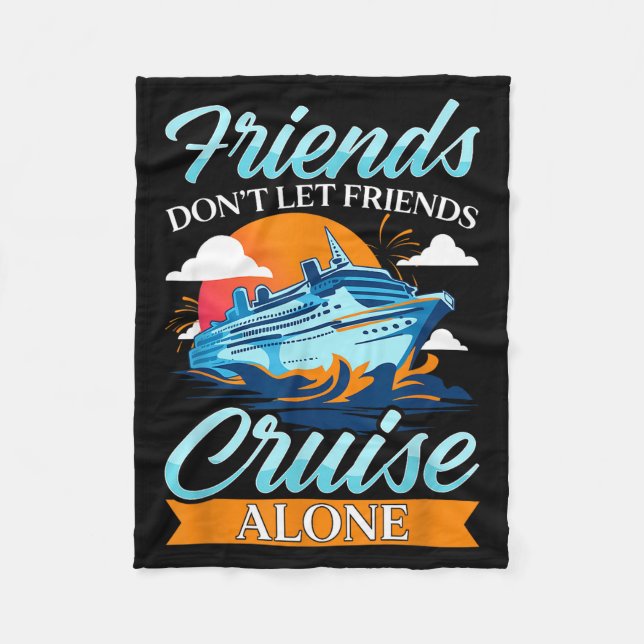 Friends Don't Cruise Alone Funny Cruising Ship Mat Fleecefilt (Framsidan)