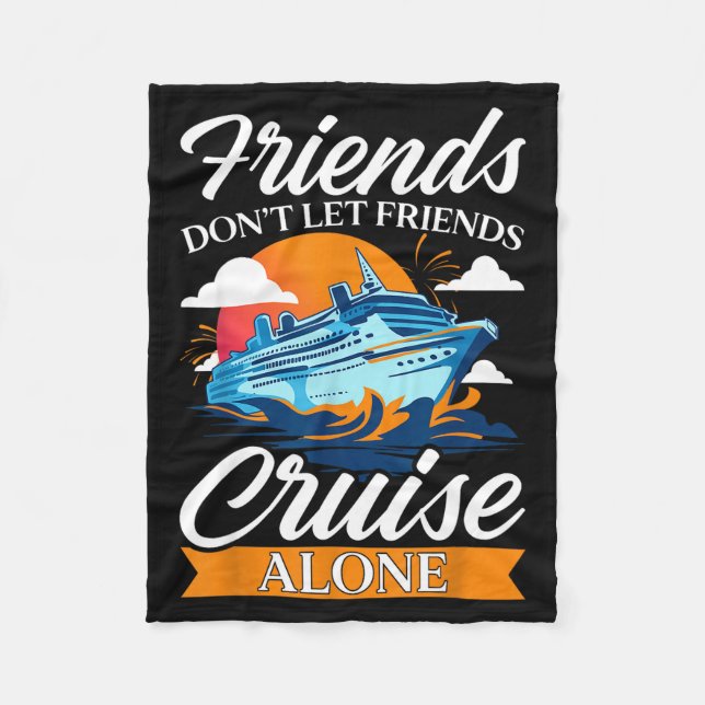 Friends Don't Cruise Alone Funny Cruising Ship Mat Fleecefilt (Framsidan)