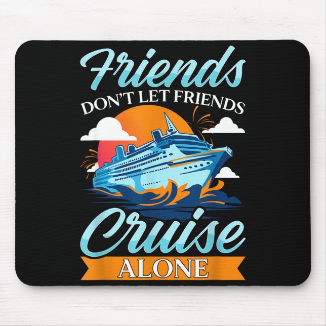 Friends Don't Cruise Alone Funny Cruising Ship Mat Musmatta (Framsidan)