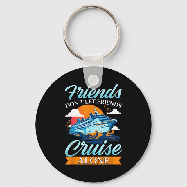 Friends Don't Cruise Alone Funny Cruising Ship Mat Nyckelring (Framsida)