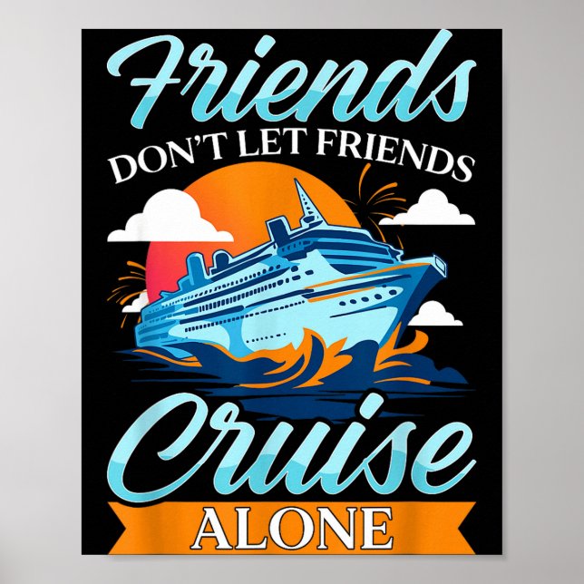 Friends Don't Cruise Alone Funny Cruising Ship Mat Poster (Framsidan)