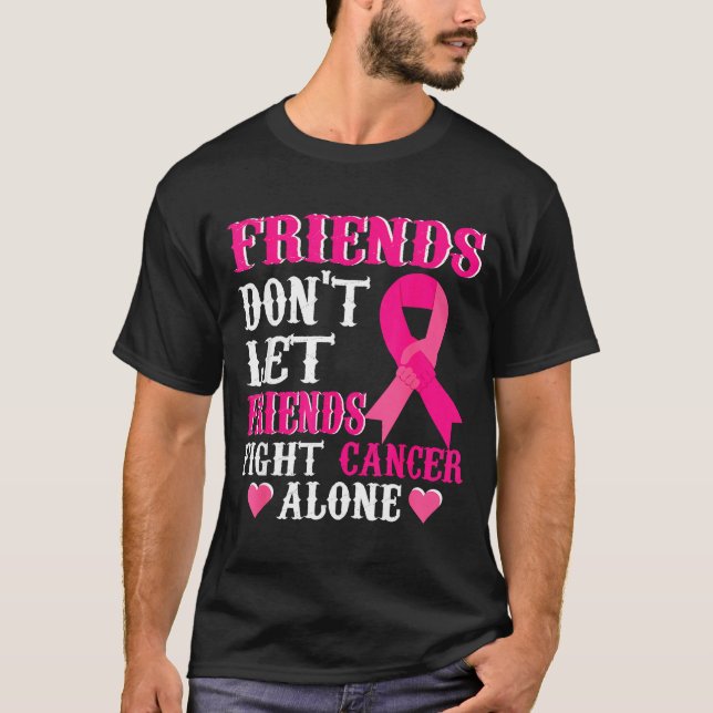 Friends Don't Fight Alone Breast Cancer Awareness  T Shirt (Framsida)