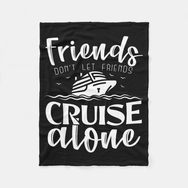 Friends Don't Let Friends Cruise Alone Clic Cruise Fleecefilt (Framsidan)