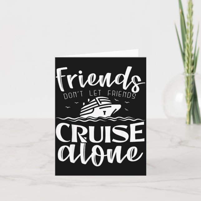 Friends Don't Let Friends Cruise Alone Clic Cruise Kort (Framsida)