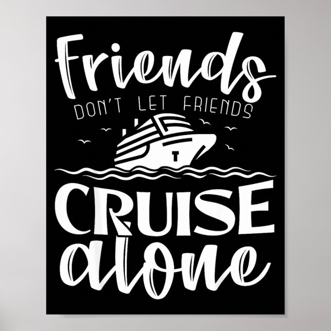 Friends Don't Let Friends Cruise Alone Clic Cruise Poster (Framsidan)