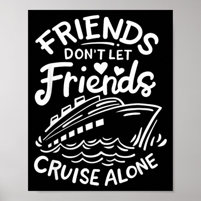 Friends Don't Let Friends Cruise Alone Cruise Ship Poster (Framsidan)
