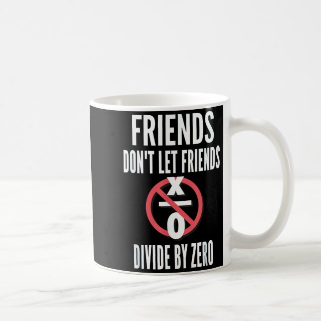 Friends Don't Let Friends Divide By Zero  Kaffemugg (Höger)