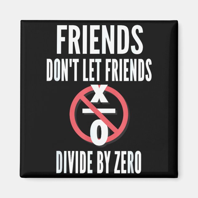 Friends Don't Let Friends Divide By Zero  Magnet (Framsidan)