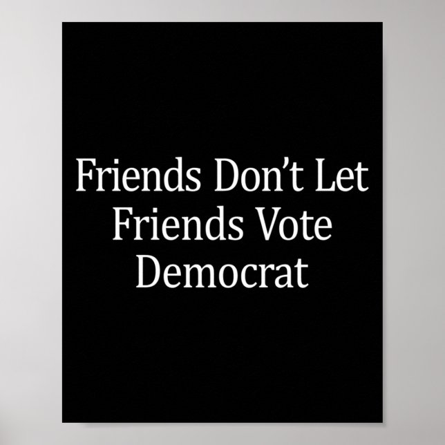 Friends Don't Let Friends Vote Democrat - Long Sle Poster (Framsidan)