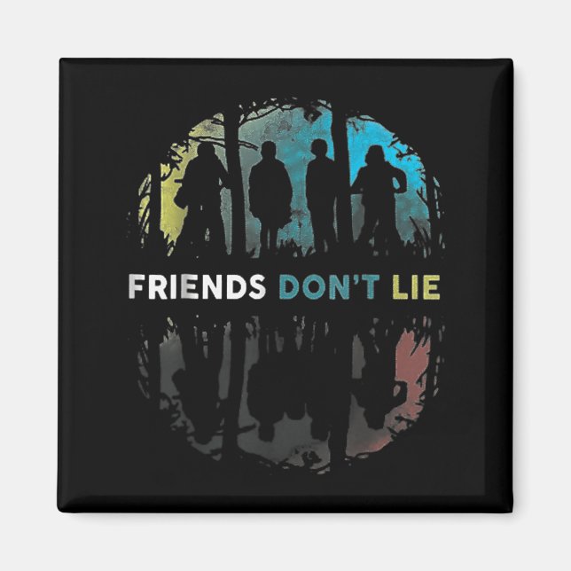 Friends Don't Lie Gift Fandom For Kids Mens Women  Magnet (Framsidan)