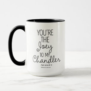 FRIENDS™ Du är Joey till min Chandler Mugg