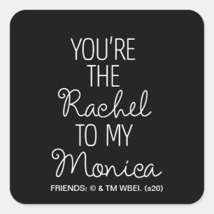FRIENDS™ Du är Rachel till min Monica Fyrkantigt Klistermärke