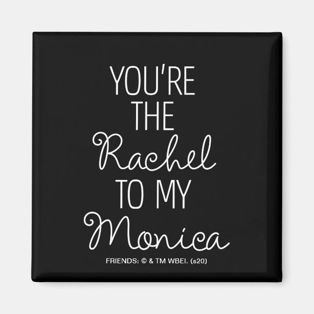 FRIENDS™ | Du är Rachel till min Monica Magnet (Framsidan)