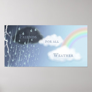 "Friends for All Weather" Thunderstorm to Rainbow Poster