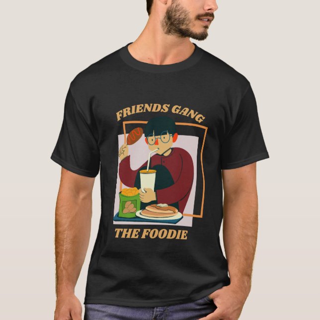 Friends Gang the Foodie Culinary Enthusiast Gift T Shirt (Framsida)