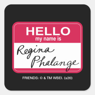 FRIENDS™ Hej Mitt Namn är Regina Phalange Fyrkantigt Klistermärke