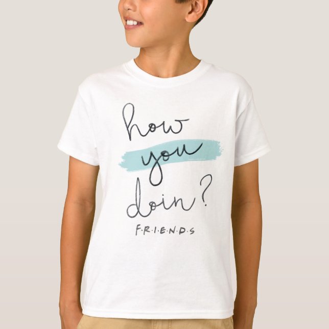 FRIENDS™ | Hur gör du det? T Shirt (Framsida)