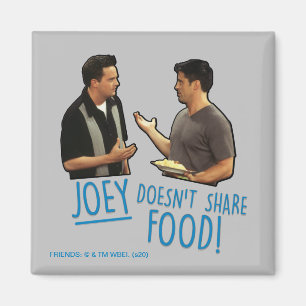 FRIENDS™   Joey delar inte mat! Magnet