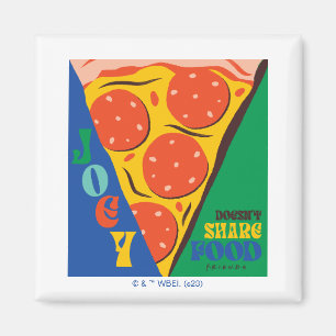 FRIENDS™   Joey delar inte mat - Pizza-grafik Magnet
