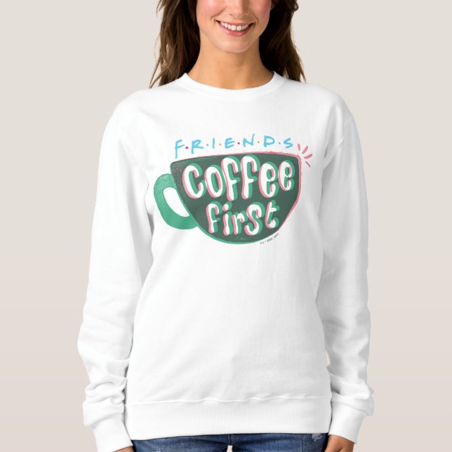 FRIENDS™ | Kaffe först T Shirt (Framsida)