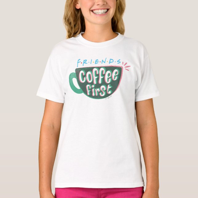 FRIENDS™ | Kaffe först T Shirt (Framsida)