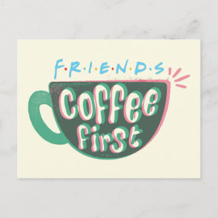 FRIENDS™ Kaffe först Vykort