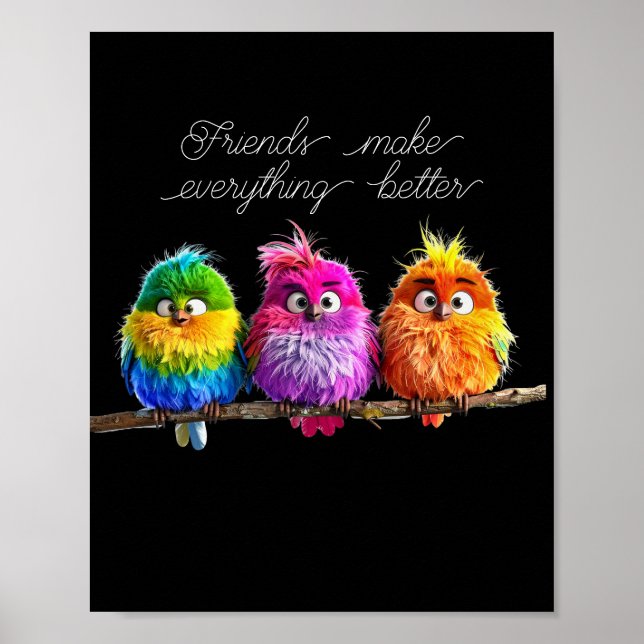 Friends Make Everything Better Poster (Framsidan)