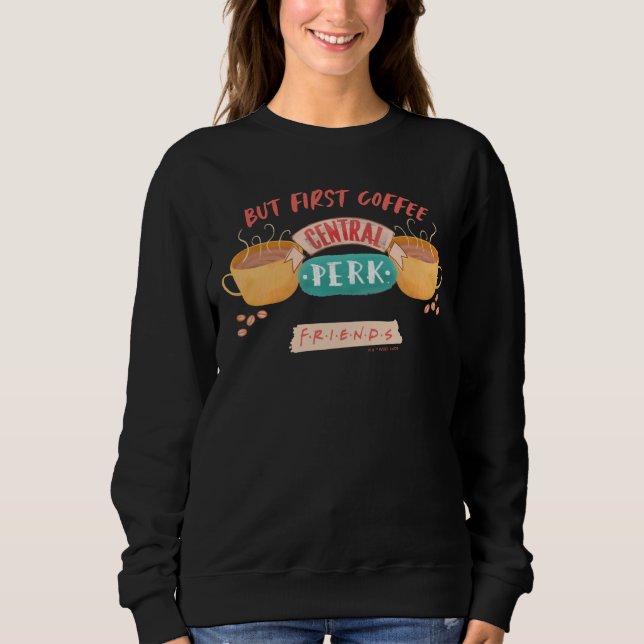 FRIENDS™ | Men först kaffe - Central Perk T Shirt (Framsida)