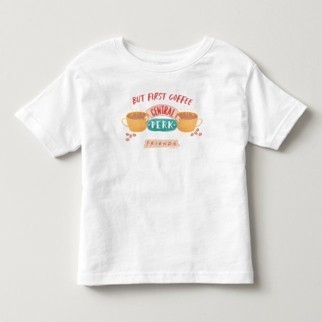 FRIENDS™ | Men först kaffe - Central Perk T Shirt (Framsida)