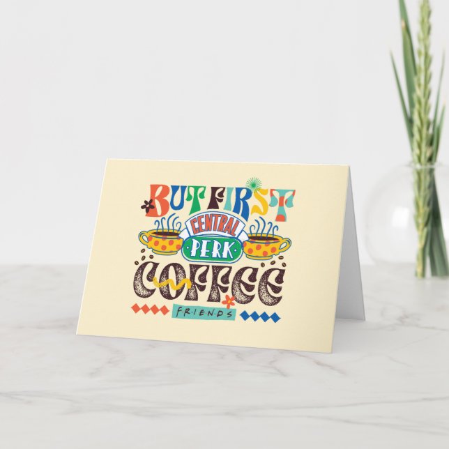FRIENDS™ | Men först kaffe Vibrant grafik Kort (Framsida)