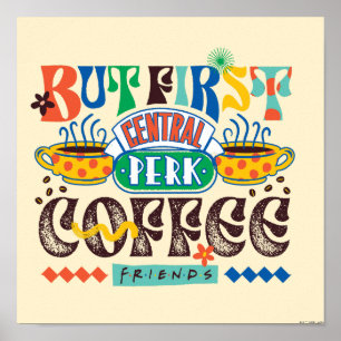 FRIENDS™   Men Först Kaffe Vibrerande Grafik Poster