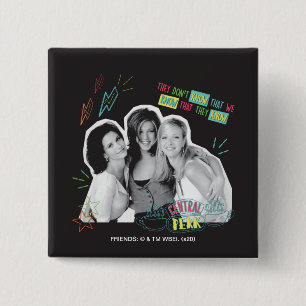 FRIENDS™   Monica, Rachel & Phoebe Knapp