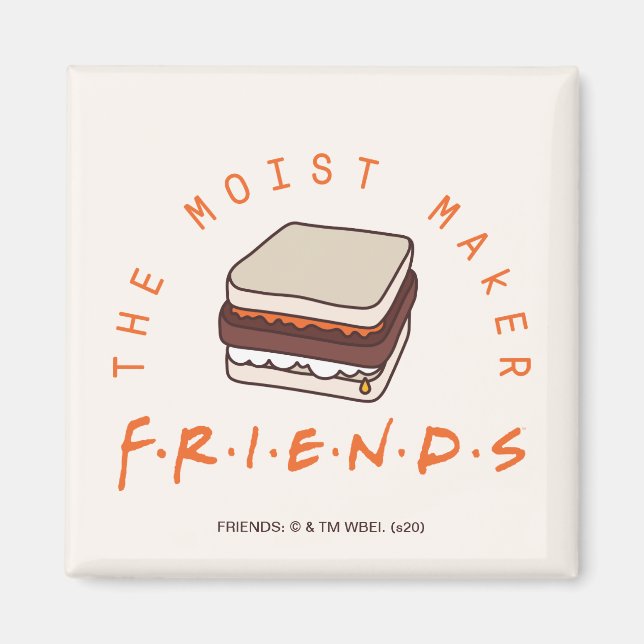 FRIENDS™ | The Moist Maker Magnet (Framsidan)