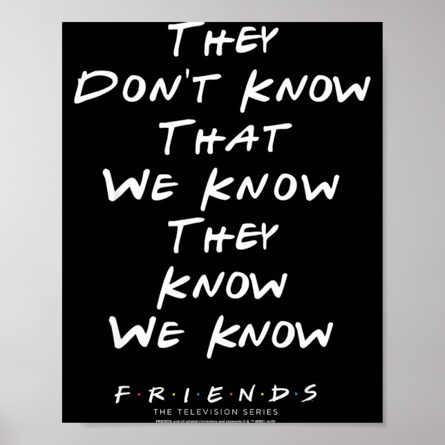 Friends They Don't Know That We Know They Know We  Poster (Framsidan)