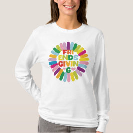 Friendsgiving #2 t shirt