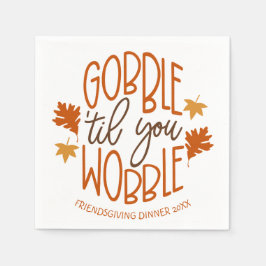 Friendsgiving middag Gobble Til You Wobble Pappersservett