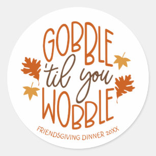 Friendsgiving middag Gobble Til You Wobble Runt Klistermärke